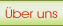 �ber uns